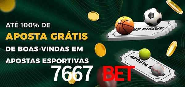 7667 Bet Ate 100% de Aposta Gratis